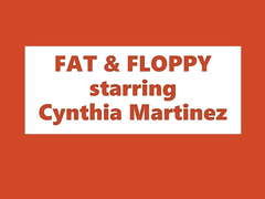 Cynthia is fat and floppy